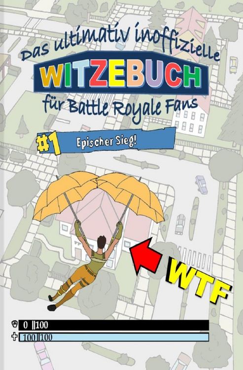 Produktbild: Das ultimativ inoffizielle WITZEBUCH f&uuml;r BATTLE ROYALE Fans