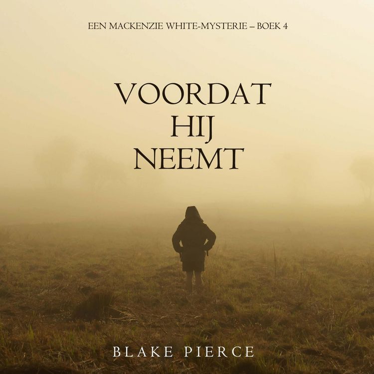 Produktbild: Voordat hij Neemt (Een Mackenzie White-mysterie &ndash; Boek 4)