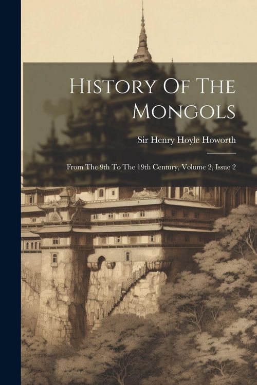 Produktbild: History Of The Mongols: From The 9th To The 19th Century, Volume 2, Issue 2
