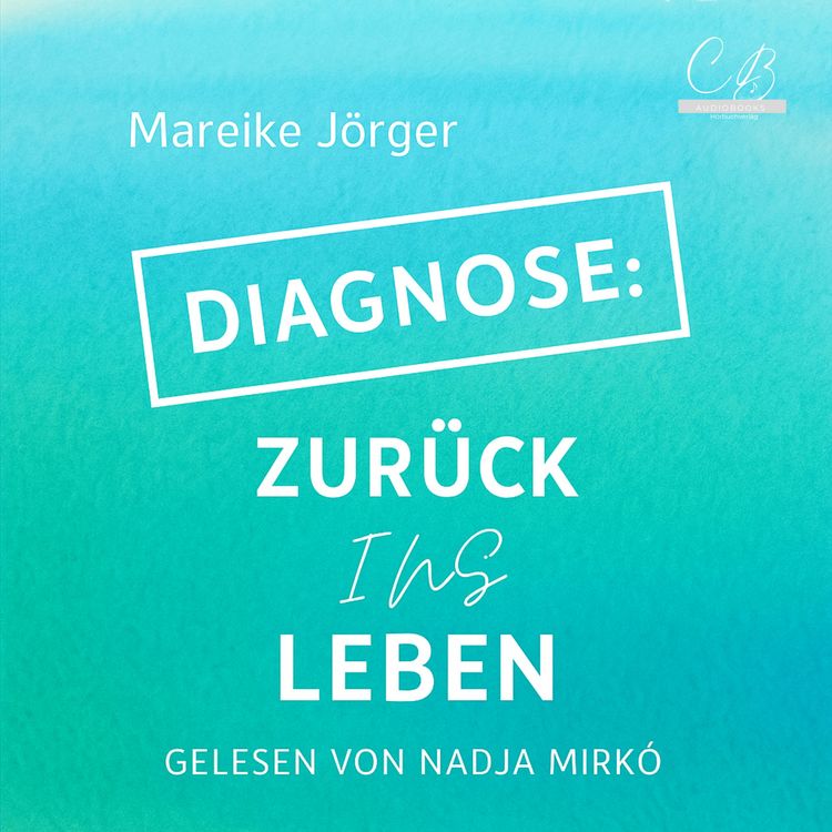 Produktbild: Diagnose: Zur&uuml;ck ins Leben