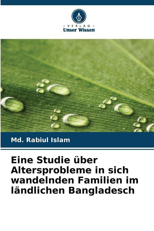 Produktbild: Eine Studie &uuml;ber Altersprobleme in sich wandelnden Familien im l&auml;ndlichen Bangladesch