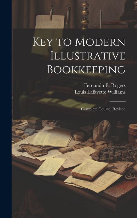 Produktbild: Key to Modern Illustrative Bookkeeping: Complete Course. Revised