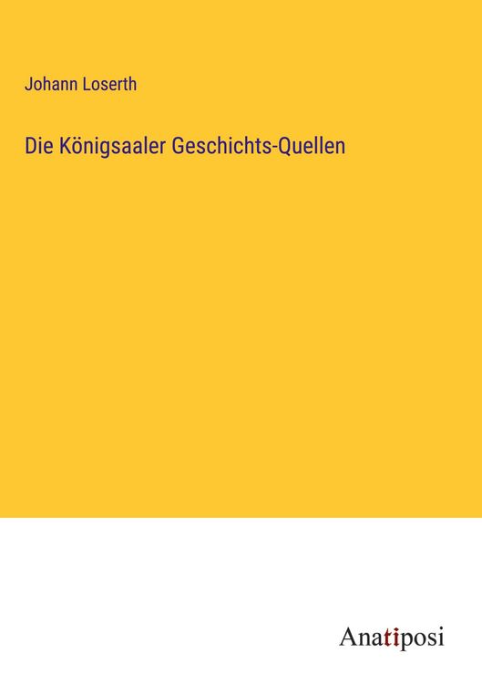 Produktbild: Die K&ouml;nigsaaler Geschichts-Quellen