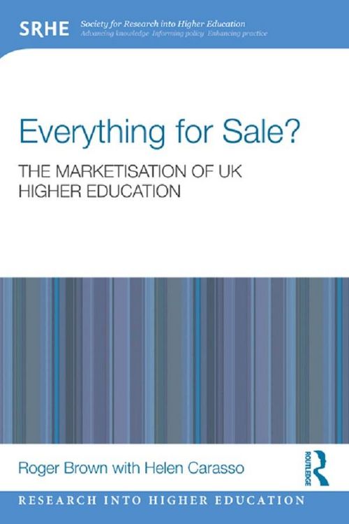 Produktbild: Everything for Sale? The Marketisation of UK Higher Education