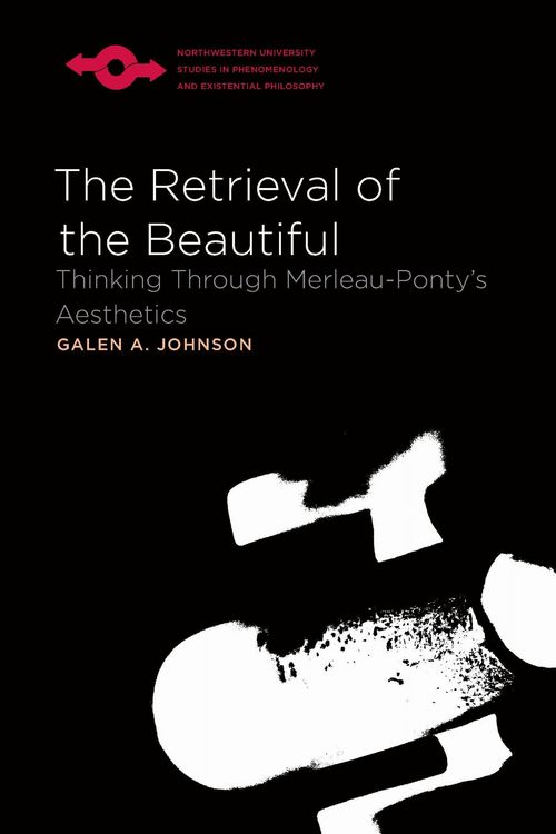 Produktbild: The Retrieval of the Beautiful: Thinking Through Merleau-Ponty's Aesthetics