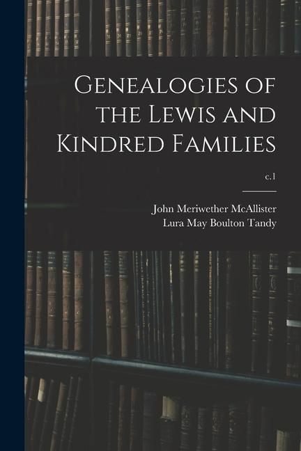 Produktbild: Genealogies of the Lewis and Kindred Families; c.1