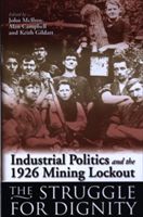 Produktbild: Industrial Politics and the 1926 Mining Lock-out
