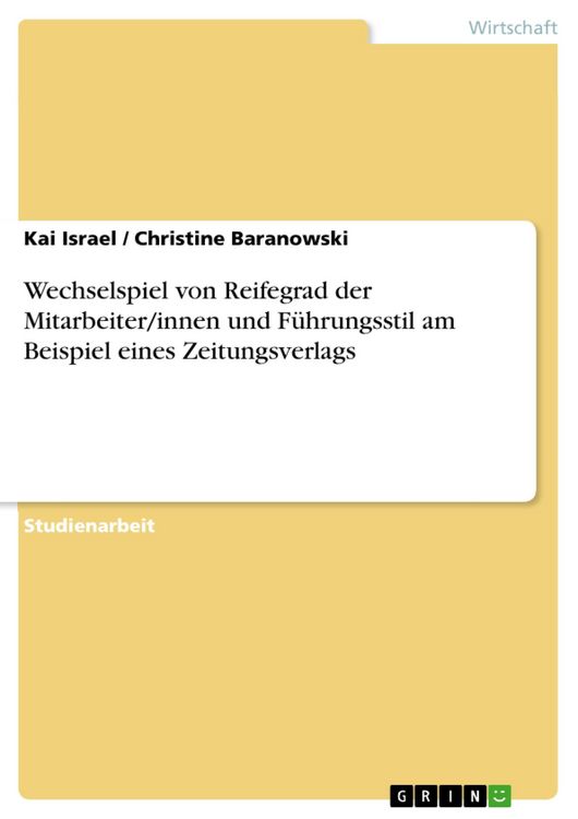 Produktbild: Wechselspiel von Reifegrad der Mitarbeiter/innen und F&uuml;hrungsstil am Beispiel eines Zeitungsverlags
