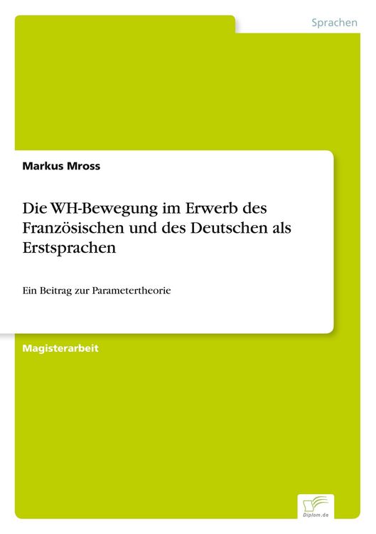 Produktbild: Die WH-Bewegung im Erwerb des Franz&ouml;sischen und des Deutschen als Erstsprachen
