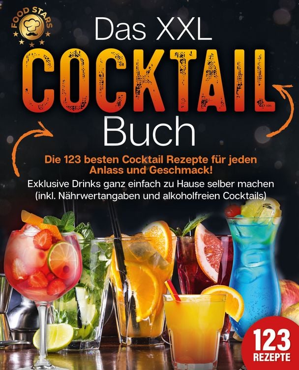 Produktbild: Das XXL Cocktail Buch: Die 123 besten Cocktail Rezepte f&uuml;r jeden Anlass und Gesc