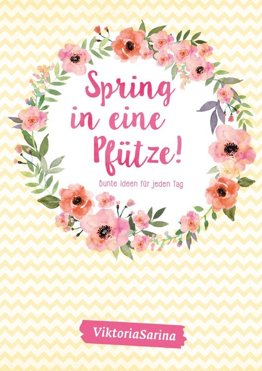 Produktbild: Spring in eine Pf&uuml;tze! Bunte Ideen f&uuml;r jeden Tag