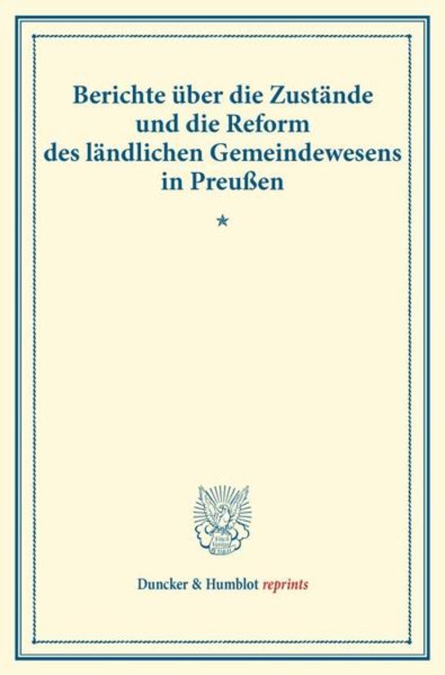 Produktbild: Berichte &uuml;ber die Zust&auml;nde und die Reform des l&auml;ndlichen Gemeindewesens in Preu&szlig;en.