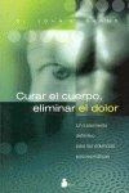 Produktbild: Curar el cuerpo, eliminar el dolor