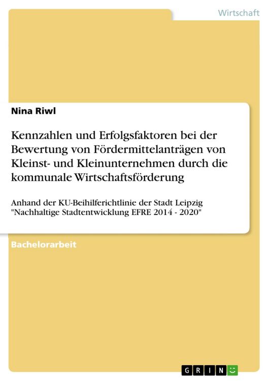 Produktbild: Kennzahlen und Erfolgsfaktoren bei der Bewertung von F&ouml;rdermittelantr&auml;gen von Kleinst- und Kleinunternehmen durch die kommunale Wirtschaftsf&ouml;rderung