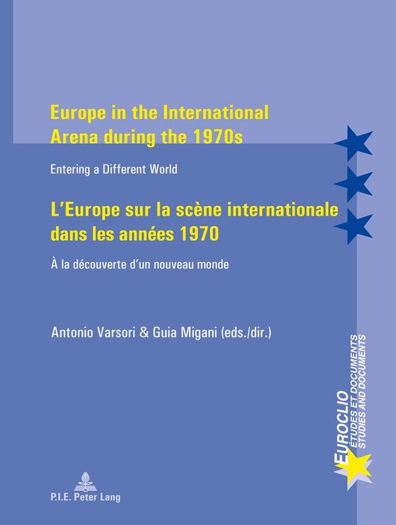Produktbild: Europe in the International Arena during the 1970s / L&rsquo;Europe sur la sc&egrave;ne internationale dans les ann&eacute;es 1970