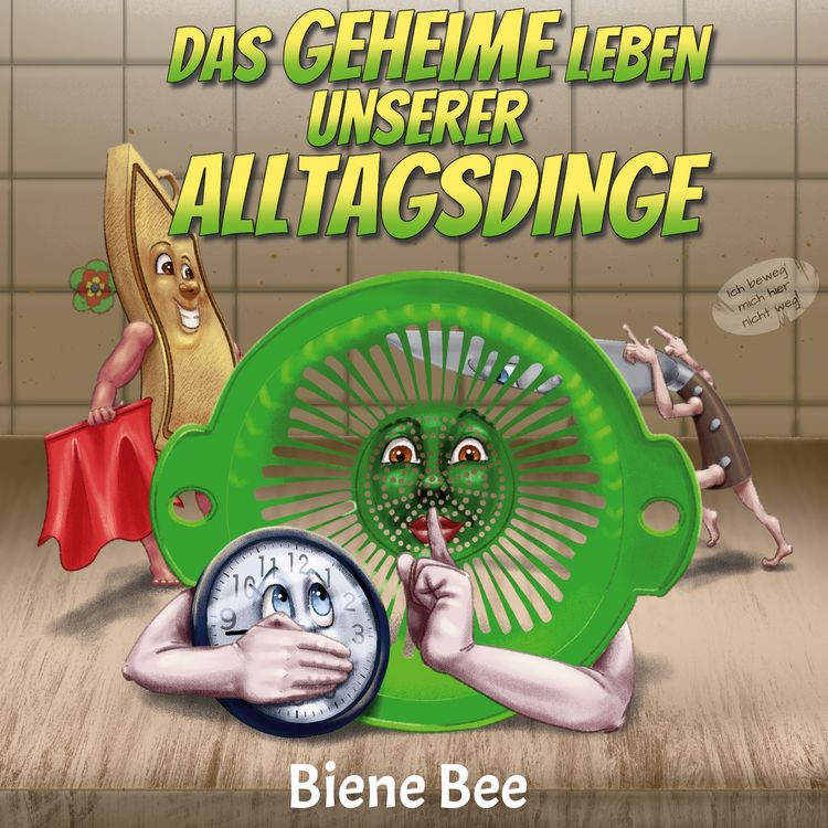 Produktbild: Das geheime Leben unserer Alltagsdinge