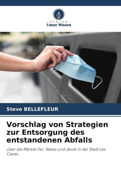 Produktbild: Vorschlag von Strategien zur Entsorgung des entstandenen Abfalls