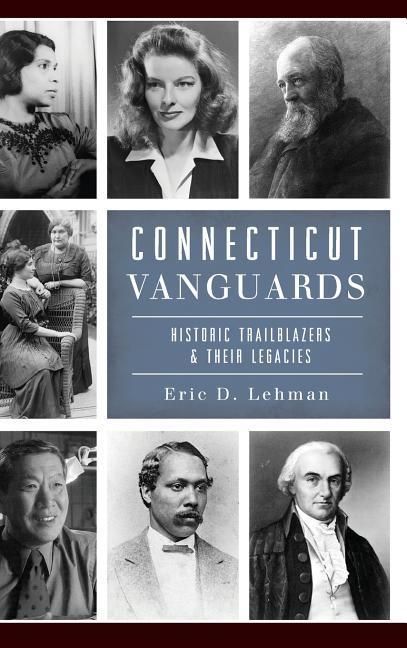 Produktbild: Connecticut Vanguards: Historic Trailblazers & Their Legacies