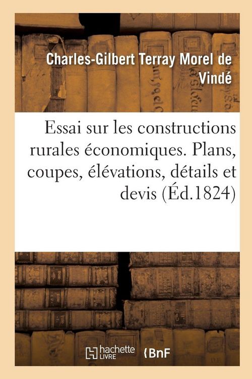 Produktbild: Essai sur les constructions rurales &eacute;conomiques, contenant leurs plans, coupes, &eacute;l&eacute;vations, d&eacute;tails