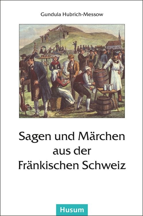 Produktbild: Sagen und M&auml;rchen aus der Fr&auml;nkischen Schweiz
