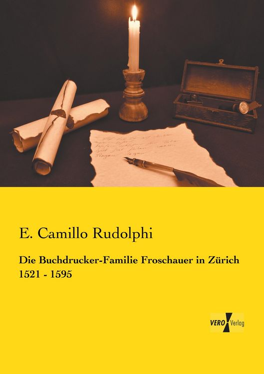 Produktbild: Die Buchdrucker-Familie Froschauer in Z&uuml;rich 1521 - 1595