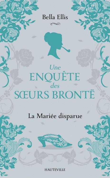 Produktbild: Une enqu&ecirc;te des soeurs Bront&euml;, T1 : La Mari&eacute;e disparue