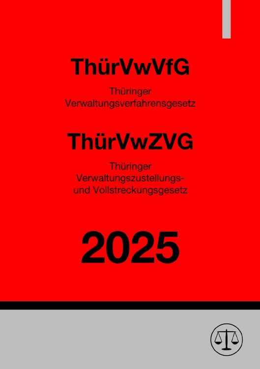 Produktbild: Th&uuml;ringer Verwaltungsverfahrensgesetz (Th&uuml;rVwVfG) &amp; Th&uuml;ringer Verwaltungszustellungs- und Vollstreckungsgesetz (Th&uuml;rVwZVG)