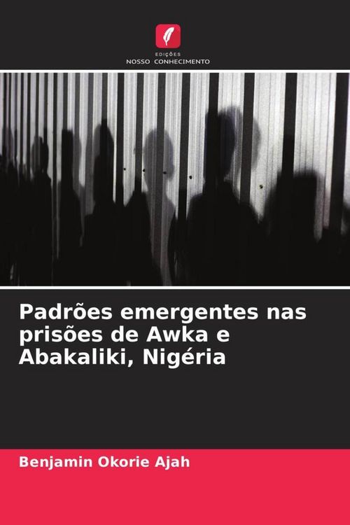 Produktbild: Padr&otilde;es emergentes nas pris&otilde;es de Awka e Abakaliki, Nig&eacute;ria