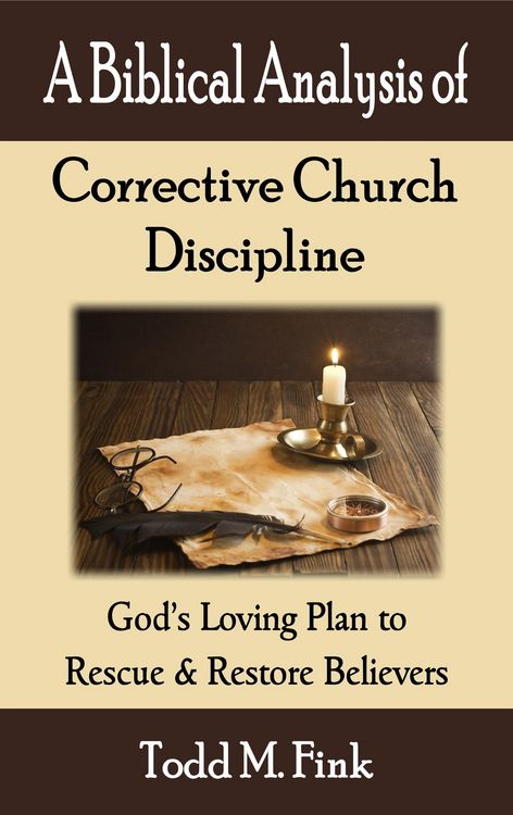 Produktbild: A Biblical Analysis of Corrective Church Discipline: God's Loving Plan to Rescue and Restore Believers