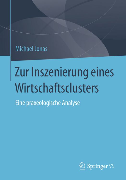 Produktbild: Zur Inszenierung eines Wirtschaftsclusters