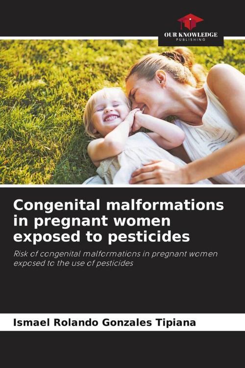 Produktbild: Congenital malformations in pregnant women exposed to pesticides