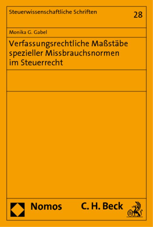 Bild vom Artikel Verfassungsrechtliche Maßstäbe spezieller Missbrauchsnormen im Steuerrecht vom Autor Monika G. Gabel