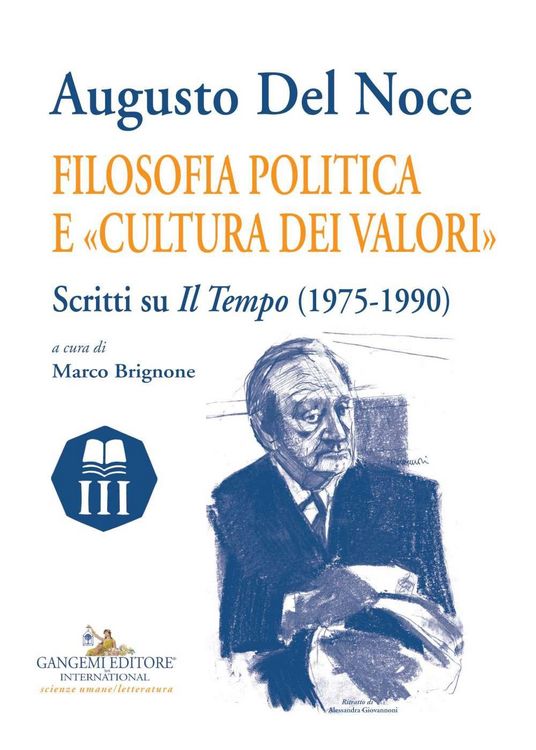 Produktbild: Augusto Del Noce. Filosofia politica e &laquo;cultura dei valori&raquo;. Scritti su &laquo;Il Tempo&raquo; (1975-1990)