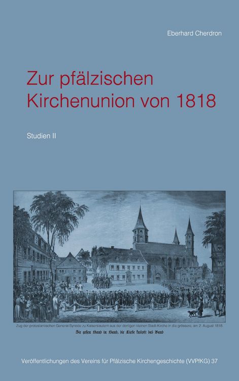 Bild vom Artikel Zur pfälzischen Kirchenunion von 1818 vom Autor Eberhard Cherdron