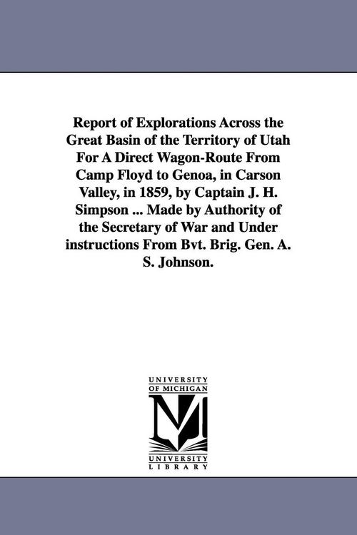 Produktbild: Report of Explorations Across the Great Basin of the Territory of Utah For A Direct Wagon-Route From Camp Floyd to Genoa, in Carson Valley, in 1859, b