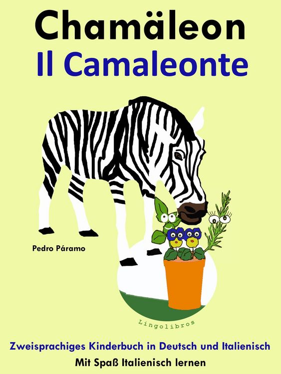 Produktbild: Zweisprachiges Kinderbuch in Deutsch und Italienisch: Cham&auml;leon - Il Camaleonte. Mit Spa&szlig; Italienisch lernen
