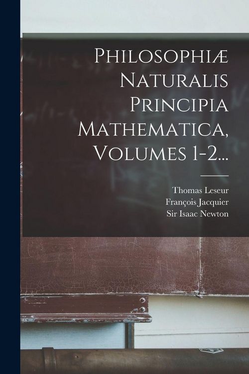 Produktbild: Philosophi&aelig; Naturalis Principia Mathematica, Volumes 1-2...