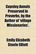 Produktbild: Copsley Annals Preserved in Proverbs, by the Author of 'Village Missionaries'.