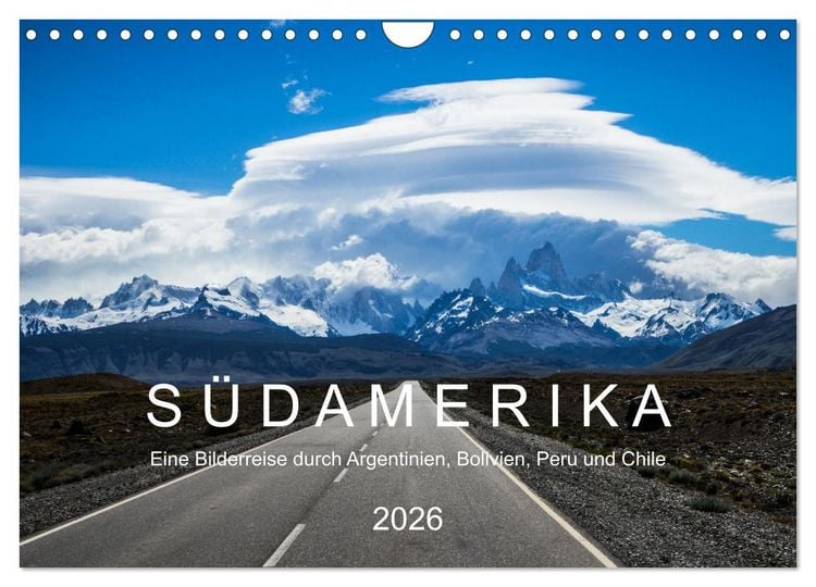 Produktbild: S&Uuml;DAMERIKA Eine Bilderreise durch Argentinien, Bolivien, Peru und Chile 2026 (Wandkalender 2026 DIN A4 quer), CALVENDO Monatskalender
