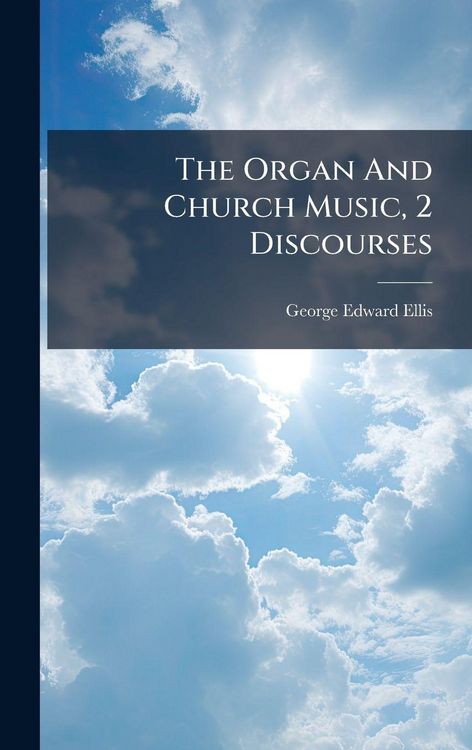 Produktbild: The Organ And Church Music, 2 Discourses