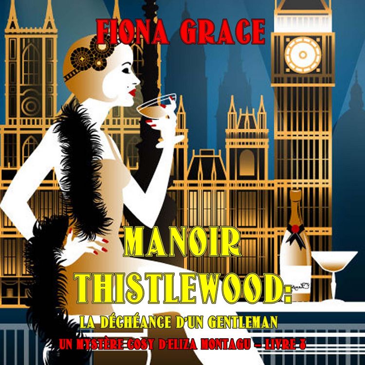 Produktbild: Manoir Thistlewood: La D&eacute;ch&eacute;ance D'un Gentleman (Un Myst&egrave;re Cosy d'Eliza Montagu &ndash; Livre 8)