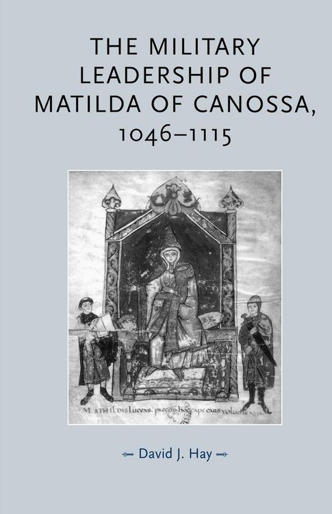 Produktbild: The military leadership of Matilda of Canossa, 1046-1115