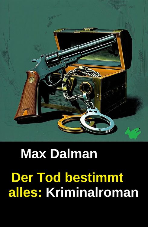 Produktbild: Der Tod bestimmt alles: Kriminalroman