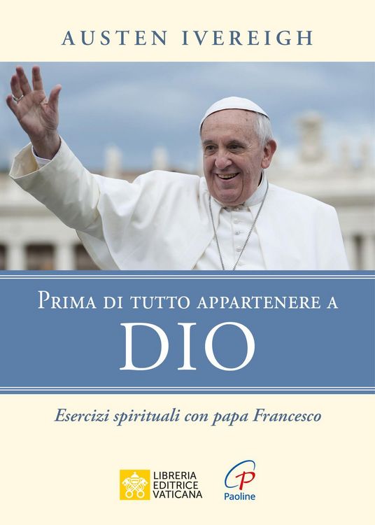 Produktbild: Prima di tutto appartenere a Dio. Esercizi spirituali con papa Francesco