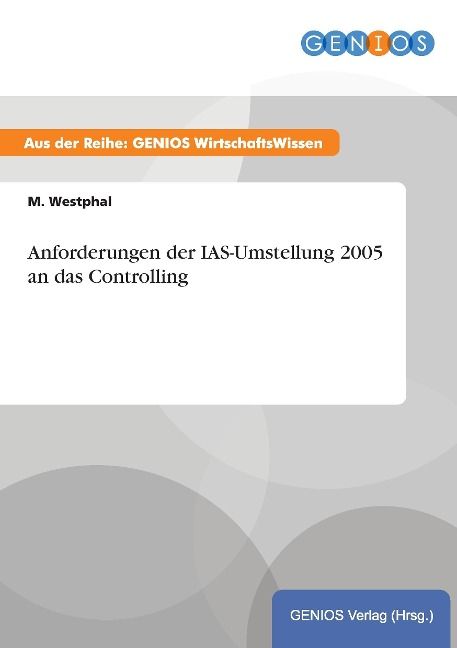 Produktbild: Anforderungen der IAS-Umstellung 2005 an das Controlling