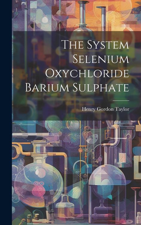 Produktbild: The System Selenium Oxychloride Barium Sulphate