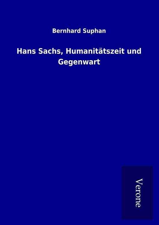 Produktbild: Hans Sachs, Humanit&auml;tszeit und Gegenwart