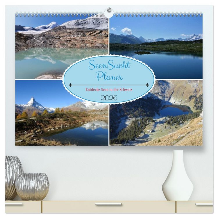 Produktbild: SeenSucht Entdecke Seen in der Schweiz Planer (hochwertiger Premium Wandkalender 2026 DIN A2 quer), Kunstdruck in Hochglanz