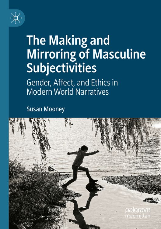 Produktbild: The Making and Mirroring of Masculine Subjectivities
