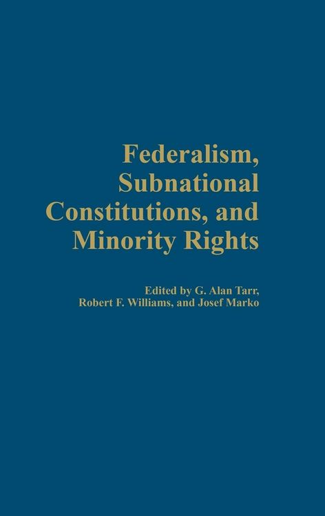 Produktbild: Federalism, Subnational Constitutions, and Minority Rights